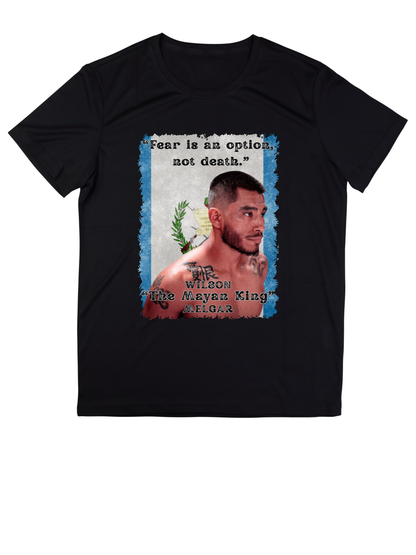Wilson Melgar “Fear is an option, not death.” Fight Shirt